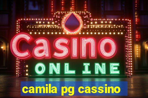 camila pg cassino